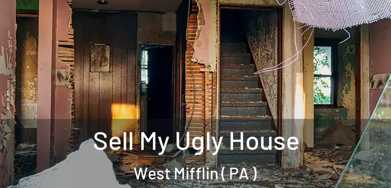  Sell My Ugly House West Mifflin ( PA )