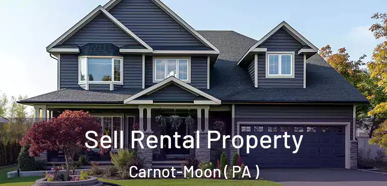 Sell Rental Property Carnot-Moon ( PA )