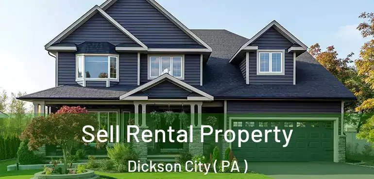  Sell Rental Property Dickson City ( PA )