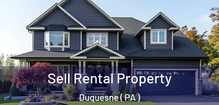  Sell Rental Property Duquesne ( PA )