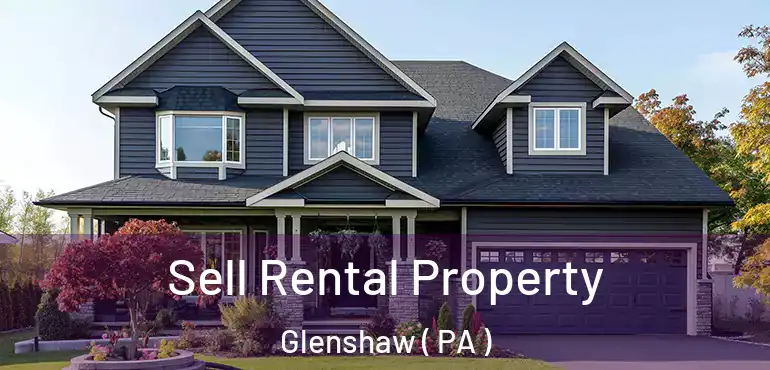  Sell Rental Property Glenshaw ( PA )