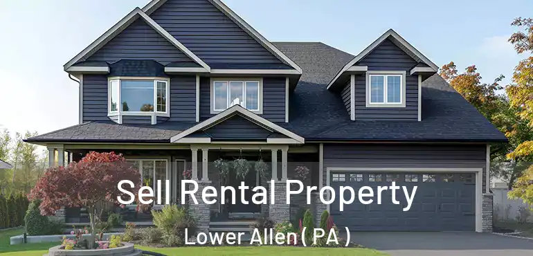  Sell Rental Property Lower Allen ( PA )