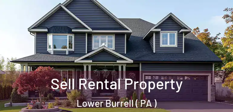  Sell Rental Property Lower Burrell ( PA )