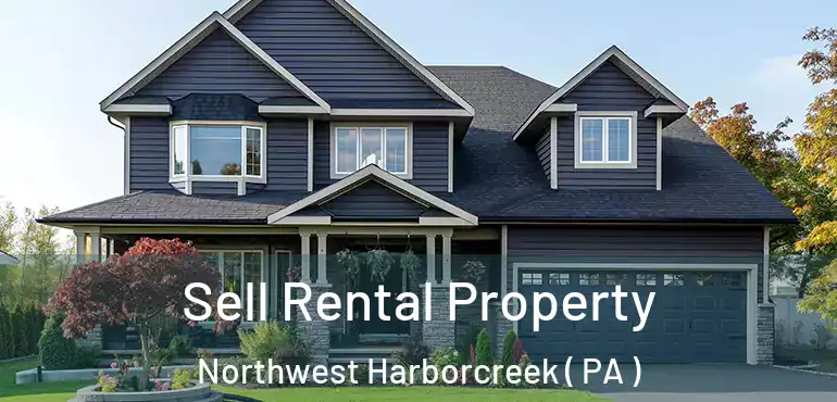  Sell Rental Property Northwest Harborcreek ( PA )