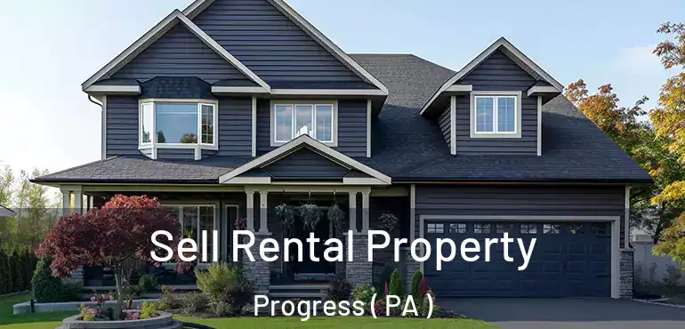  Sell Rental Property Progress ( PA )