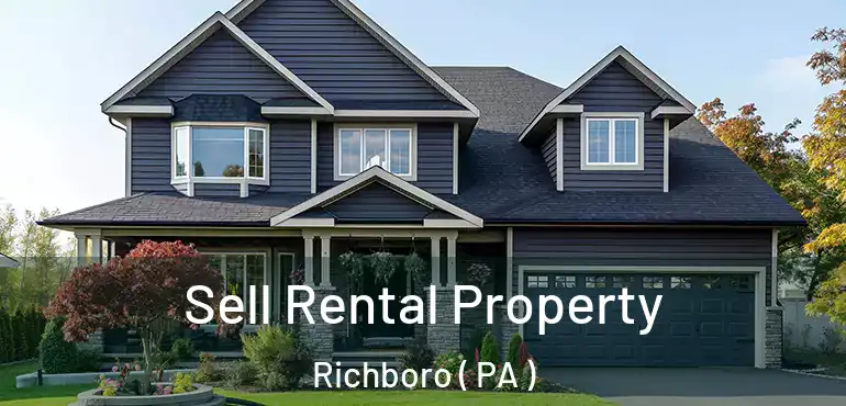  Sell Rental Property Richboro ( PA )