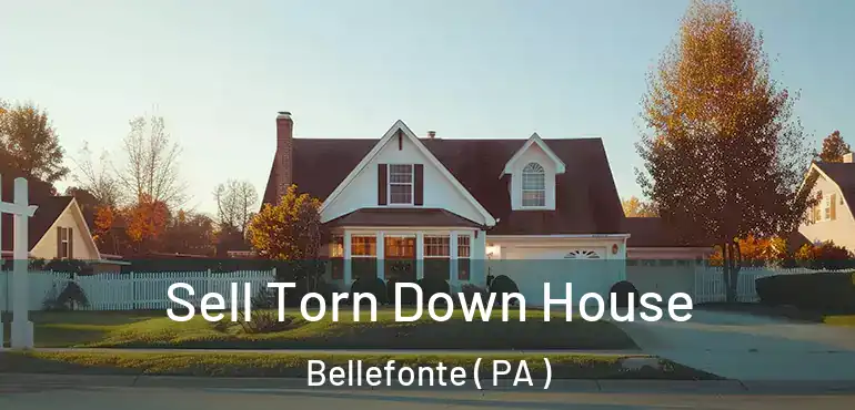  Sell Torn Down House Bellefonte ( PA )