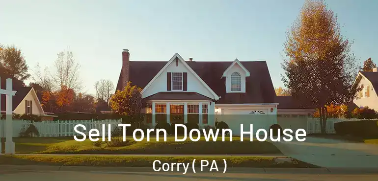  Sell Torn Down House Corry ( PA )