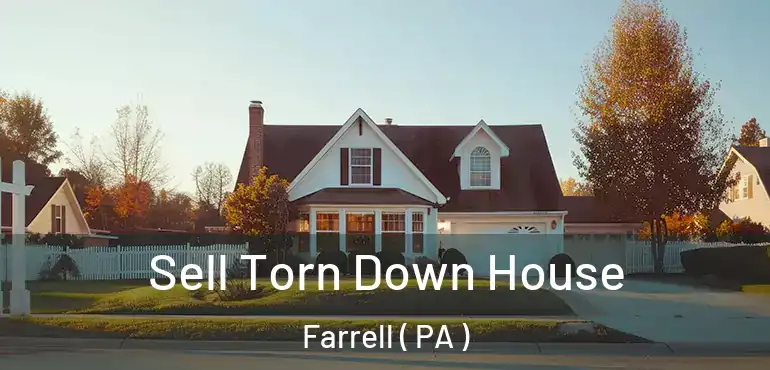  Sell Torn Down House Farrell ( PA )
