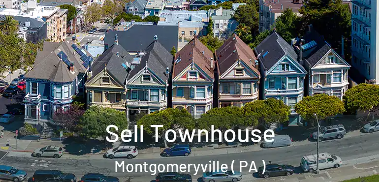  Sell Townhouse Montgomeryville ( PA )