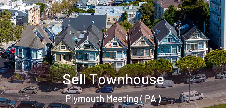  Sell Townhouse Plymouth Meeting ( PA )