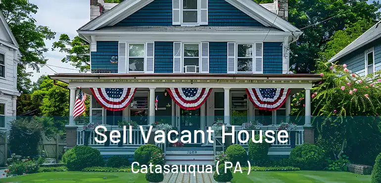  Sell Vacant House Catasauqua ( PA )