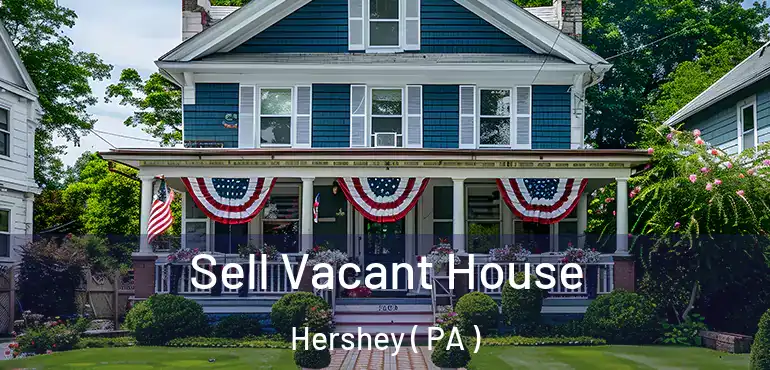  Sell Vacant House Hershey ( PA )
