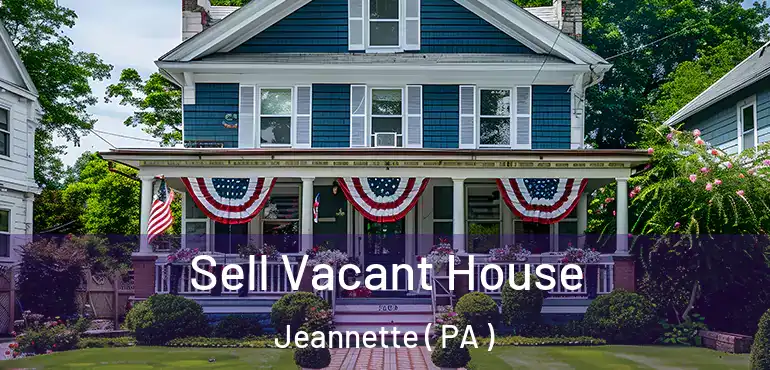  Sell Vacant House Jeannette ( PA )