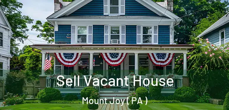  Sell Vacant House Mount Joy ( PA )