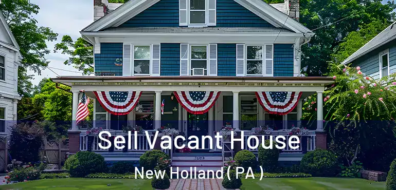  Sell Vacant House New Holland ( PA )