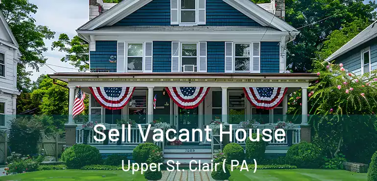  Sell Vacant House Upper St. Clair ( PA )