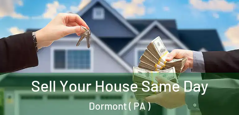  Sell Your House Same Day Dormont ( PA )