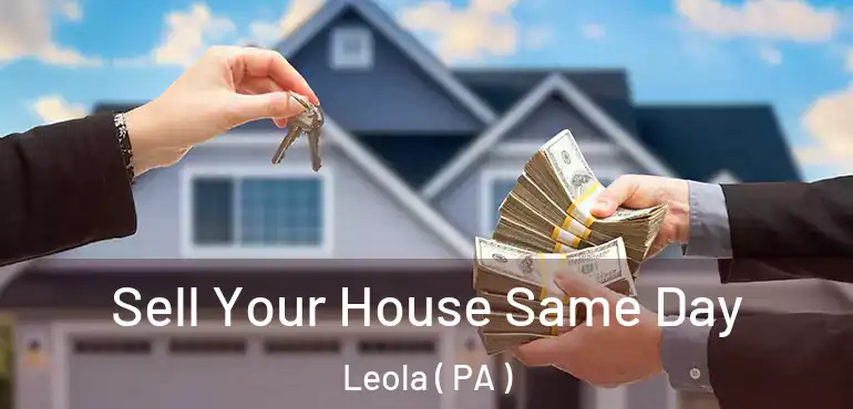  Sell Your House Same Day Leola ( PA )