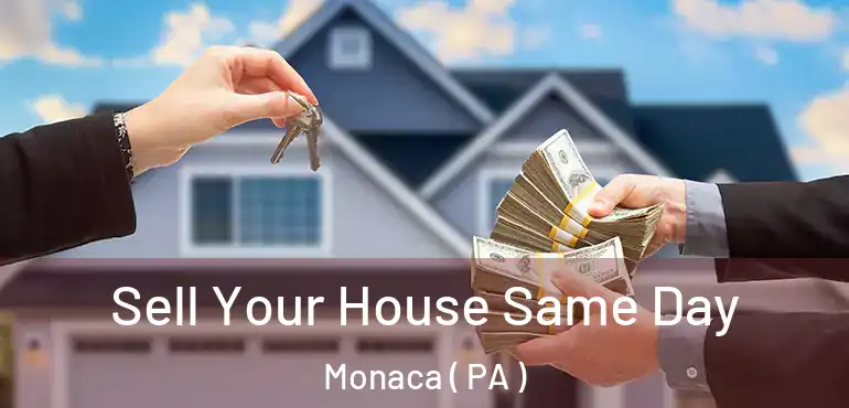  Sell Your House Same Day Monaca ( PA )