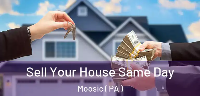  Sell Your House Same Day Moosic ( PA )