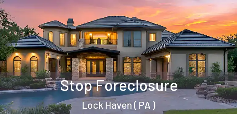 Stop Foreclosure Lock Haven ( PA )