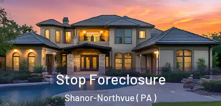 Stop Foreclosure Shanor-Northvue ( PA )