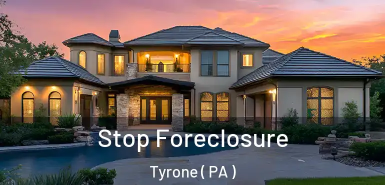 Stop Foreclosure Tyrone ( PA )