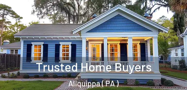  Trusted Home Buyers Aliquippa ( PA )