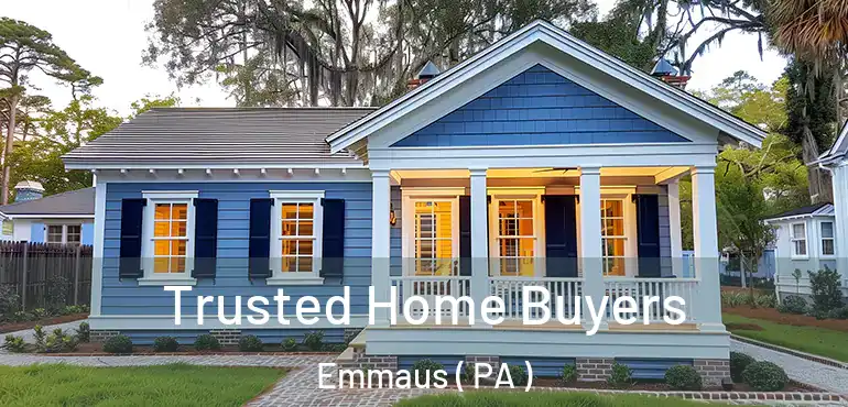  Trusted Home Buyers Emmaus ( PA )