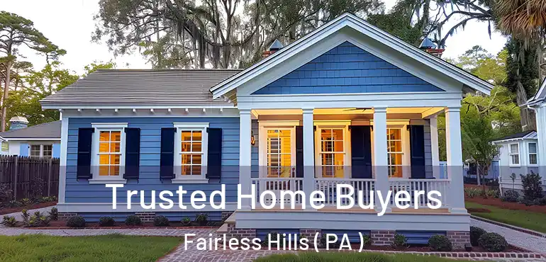  Trusted Home Buyers Fairless Hills ( PA )