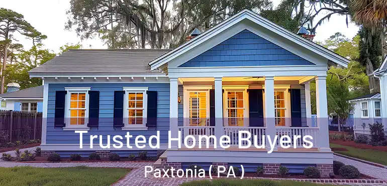  Trusted Home Buyers Paxtonia ( PA )