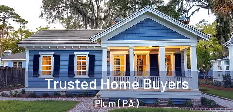  Trusted Home Buyers Plum ( PA )