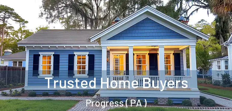  Trusted Home Buyers Progress ( PA )
