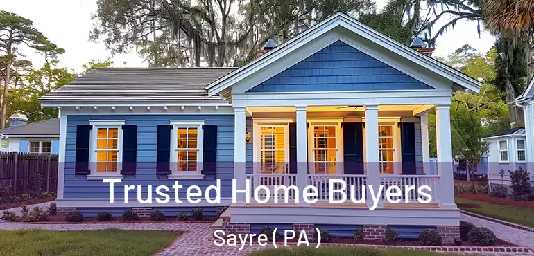  Trusted Home Buyers Sayre ( PA )