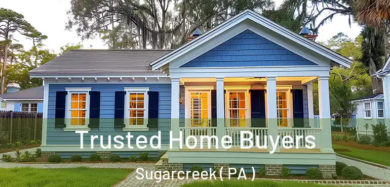  Trusted Home Buyers Sugarcreek ( PA )