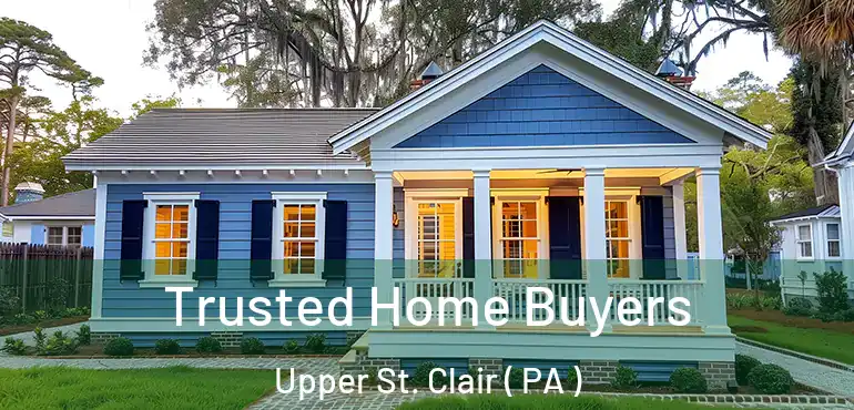  Trusted Home Buyers Upper St. Clair ( PA )