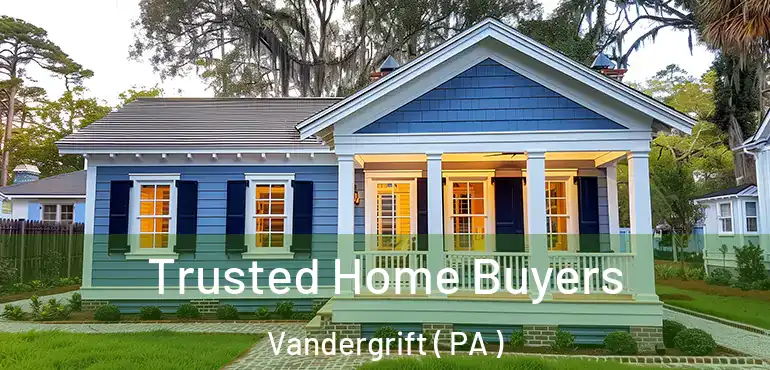  Trusted Home Buyers Vandergrift ( PA )