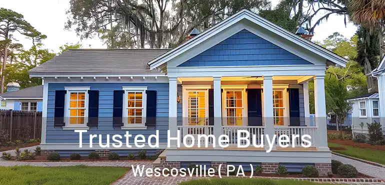  Trusted Home Buyers Wescosville ( PA )