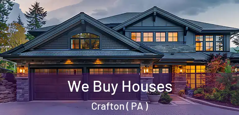  We Buy Houses Crafton ( PA )