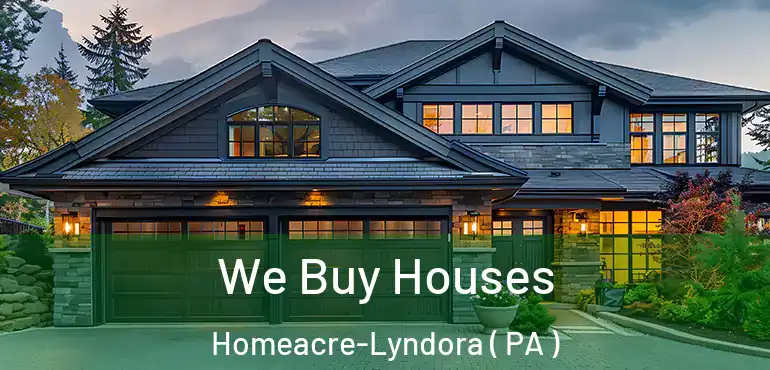  We Buy Houses Homeacre-Lyndora ( PA )