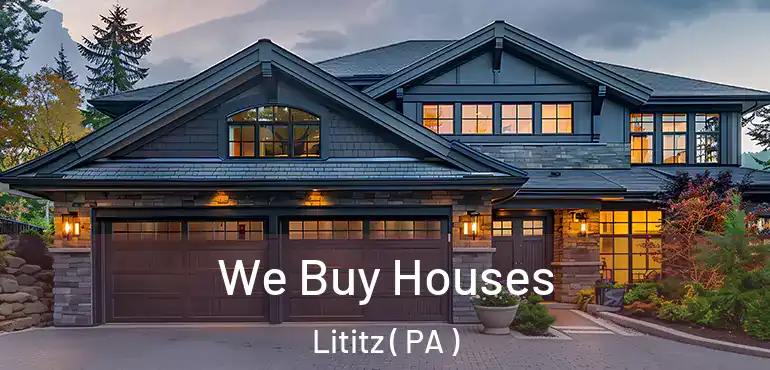  We Buy Houses Lititz ( PA )