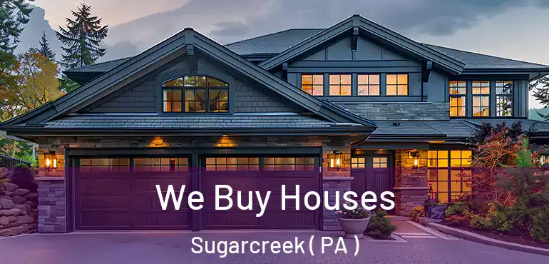  We Buy Houses Sugarcreek ( PA )