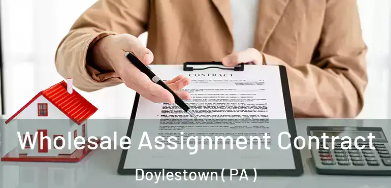  Wholesale Assignment Contract Doylestown ( PA )
