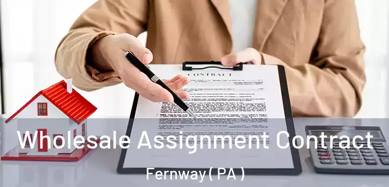  Wholesale Assignment Contract Fernway ( PA )