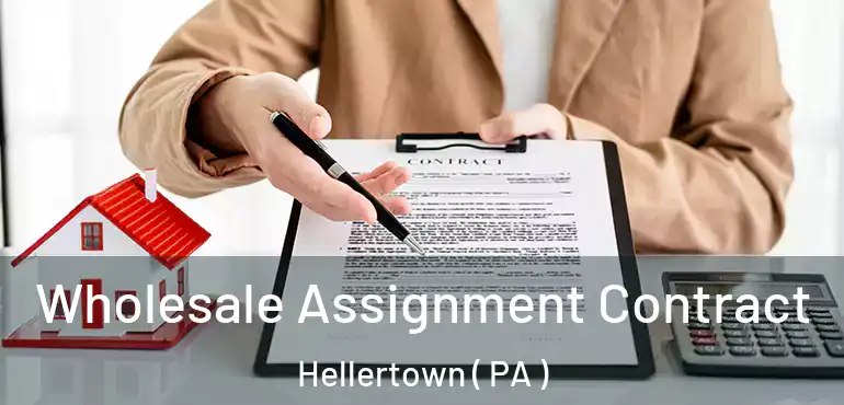  Wholesale Assignment Contract Hellertown ( PA )