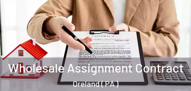  Wholesale Assignment Contract Oreland ( PA )