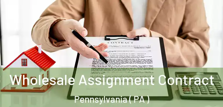  Wholesale Assignment Contract Pennsylvania ( PA )