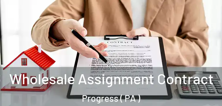  Wholesale Assignment Contract Progress ( PA )