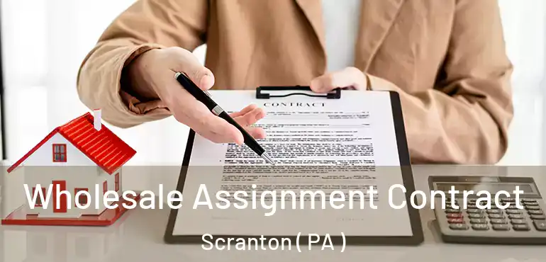  Wholesale Assignment Contract Scranton ( PA )